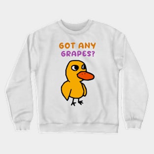 Got Any Grapes Duck Song Crewneck Sweatshirt
